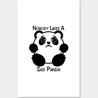 Nobody Likes a Sad Panda Posters and Art